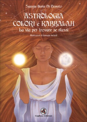 Astrologia colori e kabbalah. La via per trovare se stessi